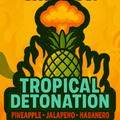 Tropical Detonation - Pineapple Jalapeño Habanero